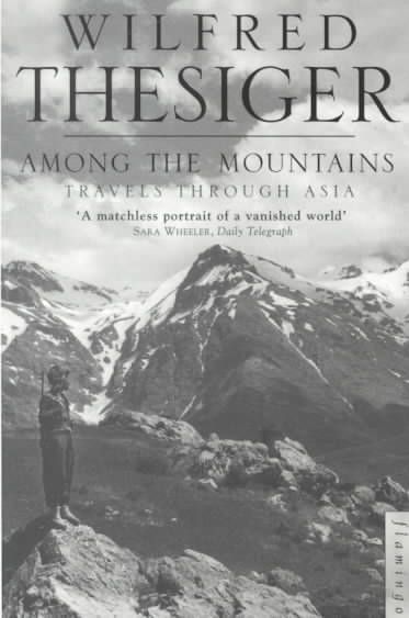Among the Mountains By Wilfred Thesiger 9780006551003 (Paperback)