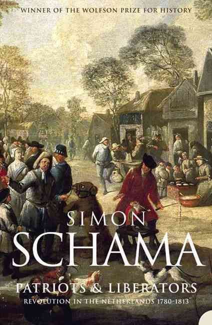 Patriots and Liberators By Simon Schama 9780006861560 (Paperback)