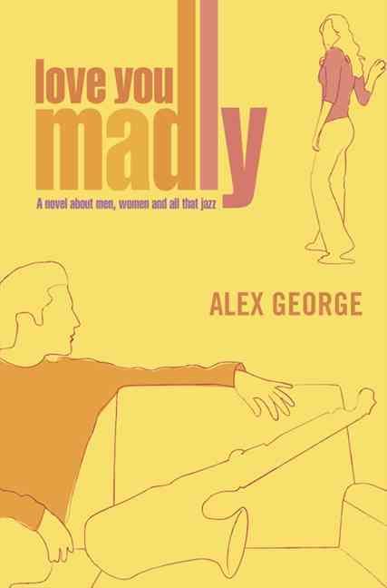 Love You Madly By Alex George 9780007117956 (Paperback)