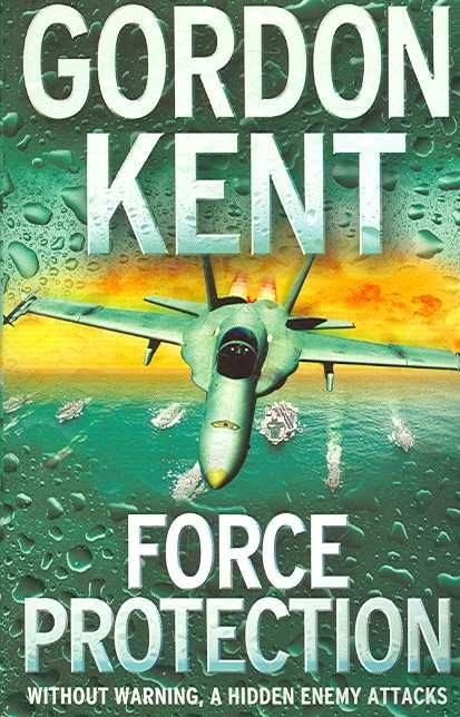 Force Protection By Gordon Kent 9780007131723 (Paperback)