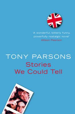 Stories We Could Tell By Tony Parsons 9780007151264 (Paperback)