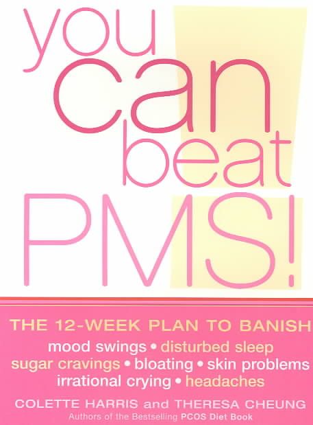 You Can Beat PMS! By Colette Harris, Theresa Francis-Cheung