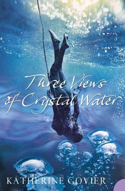 Three Views of Crystal Water By Katherine Govier 9780007180400