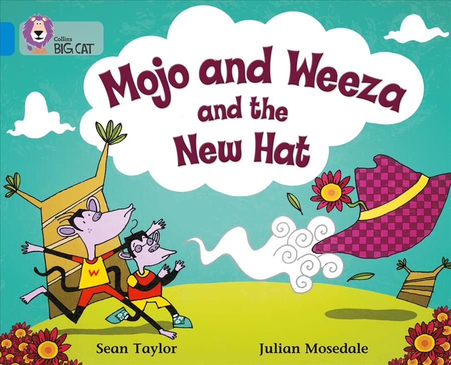 Mojo and Weeza and the New Hat By Sean Taylor, Julian Mosedale