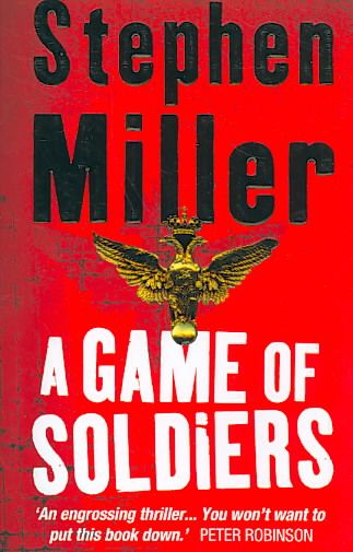A Game of Soldiers By Stephen Miller 9780007191215 (Paperback)