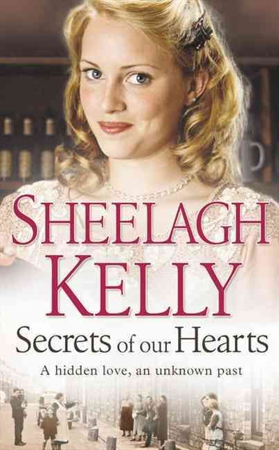 Secrets of Our Hearts By Sheelagh Kelly 9780007211579 (Paperback)