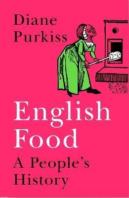 English Food By Diane Purkiss 9780007255566 (Hardback)