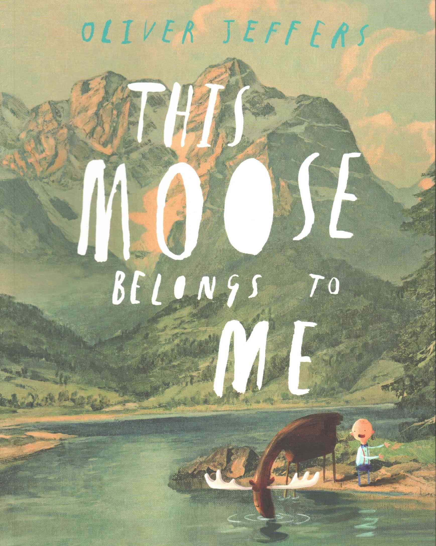 This Moose Belongs to Me By Oliver Jeffers 9780007263905 (Paperback)