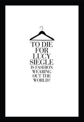 To Die For By Lucy Siegle 9780007264094 (Paperback)