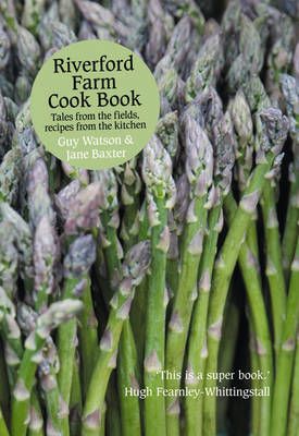 Riverford Farm Cook Book By Guy Watson, Jane Baxter, Sam Hofman
