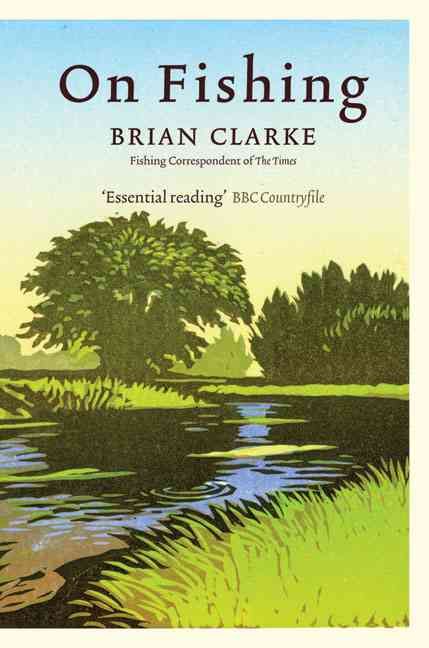 On Fishing By Brian Clarke 9780007281107 (Paperback)