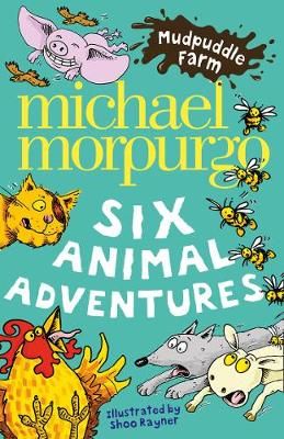 Six Animal Adventures By Michael Morpurgo, Shoo Rayner 9780007296668