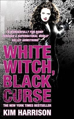 White Witch, Black Curse By Kim Harrison 9780007311279 (Paperback)