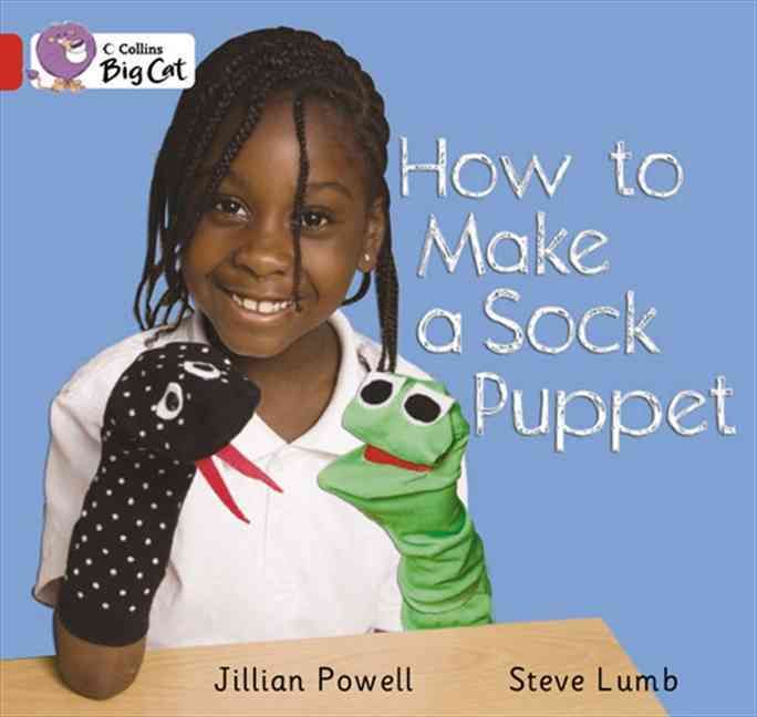 How to Make a Sock Puppet By Jillian Powell, Steve Lumb 9780007329199