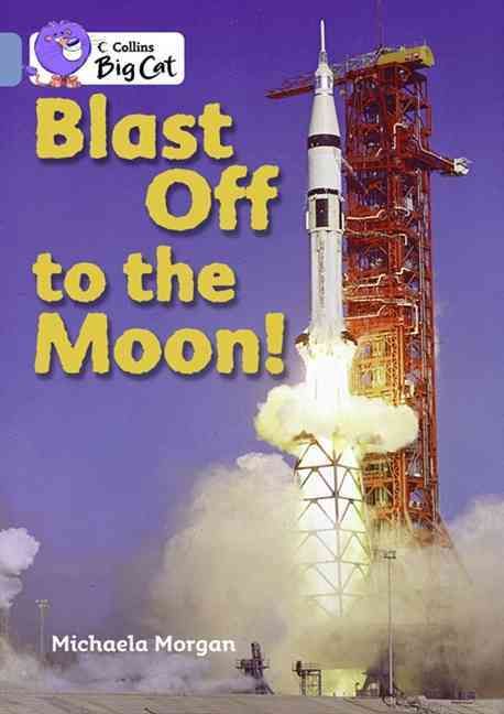 Blast Off to the Moon! By Michaela Morgan, Antony Elworthy (Paperback)