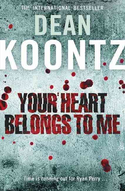 Your Heart Belongs to Me By Dean R. Koontz 9780007357956 (Paperback)