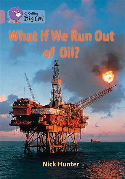 What If We Run Out of Oil? By Nick Hunter 9780007428342 (Paperback)