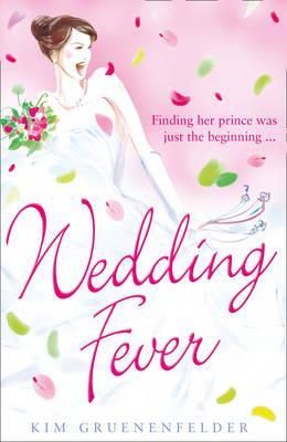 Wedding Fever By Kim Gruenenfelder 9780007431090 (Paperback)