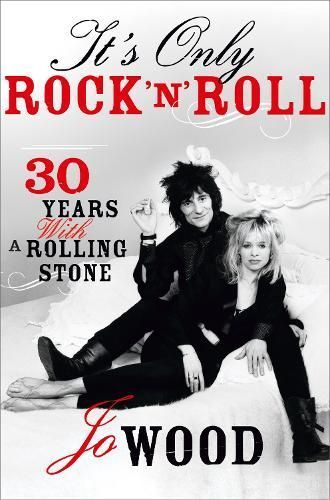 It's Only Rock 'N' Roll By Jo Wood 9780007458493 (Paperback)