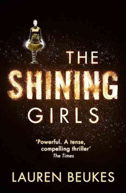 The Shining Girls By Lauren Beukes 9780007464586 (Paperback)