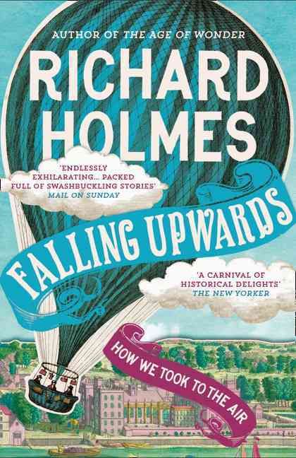 Falling Upwards By Richard Holmes 9780007476510 (Paperback)