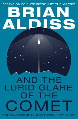 And the Lurid Glare of the Comet By Brian W. Aldiss 9780007482719