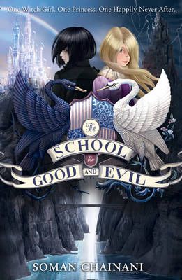 The School for Good and Evil By Soman Chainani 9780007492930