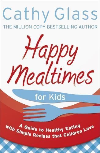 Happy Mealtimes for Kids By Cathy Glass 9780007497485 (Paperback)