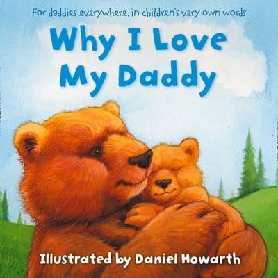 Why I Love My Daddy By Daniel Howarth (artist) 9780007508662
