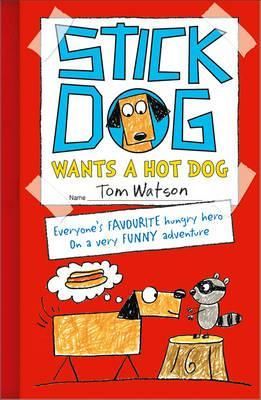 Stick Dog Wants a Hot Dog By Tom Watson 9780007511495 (Paperback)