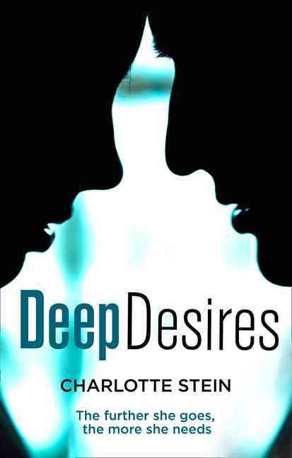 Deep Desires By Charlotte Stein 9780007534906 (Paperback)