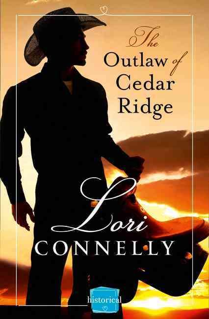 The Outlaw of Cedar Ridge By Lori Connelly 9780007559725 (Paperback)