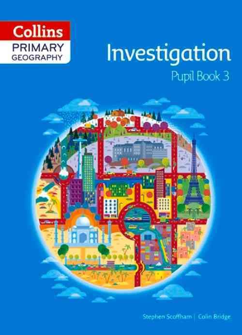 Primary Geography. Pupil Book 3 Investigation 9780007563593