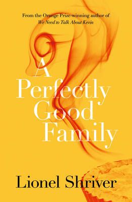A Perfectly Good Family By Lionel Shriver 9780007578023 (Paperback)