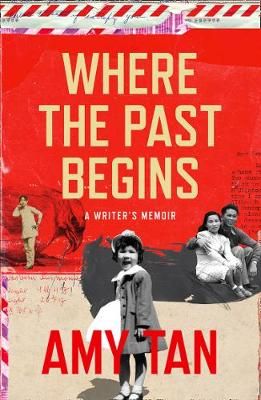 Where the Past Begins By Amy Tan 9780007585540 (Hardback)
