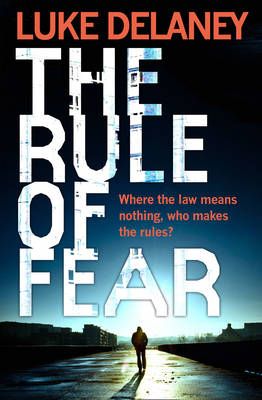 The Rule of Fear By Luke Delaney 9780007585755 (Paperback)