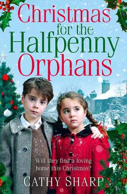 Christmas for the Halfpenny Orphans By Cathy Sharp 9780008118501