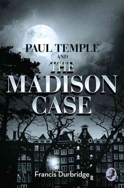 Paul Temple and the Madison Case By Francis Durbridge 9780008125783