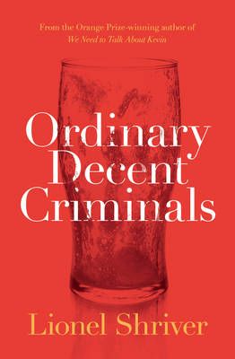 Ordinary Decent Criminals By Lionel Shriver 9780008134778 (Paperback)