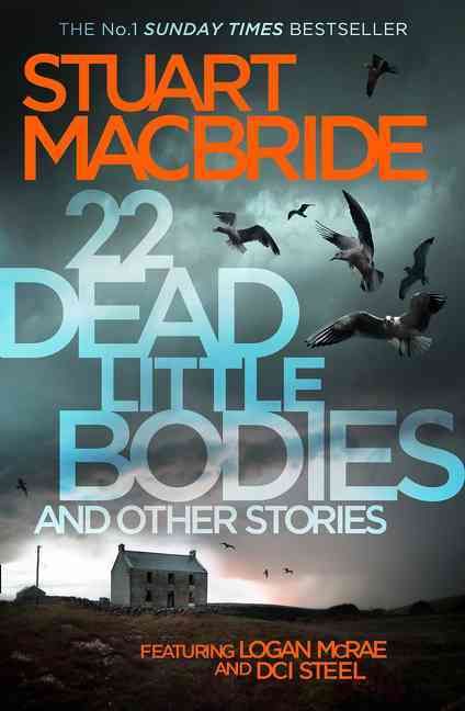 22 Dead Little Bodies and Other Stories By Stuart MacBride (Paperback)