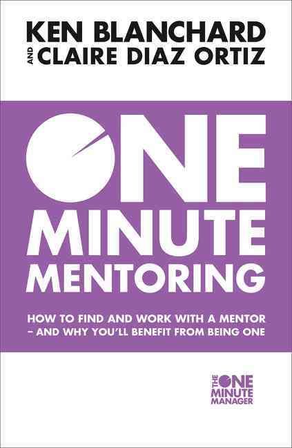 One Minute Mentoring By Kenneth H. Blanchard, Claire Diaz-Ortiz