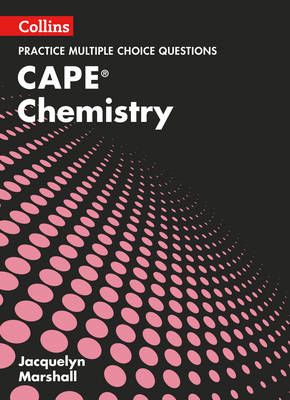 CAPE Chemistry Multiple Choice Practice By Jacquelyn Marshall