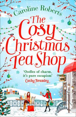The Cosy Christmas Teashop By Caroline Roberts 9780008212681
