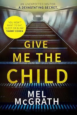 Give Me the Child By Melanie McGrath 9780008215590 (Hardback)
