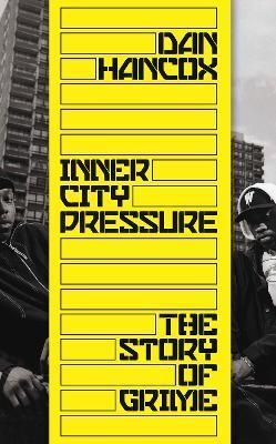 Inner City Pressure By Dan Hancox 9780008257132 (Hardback)