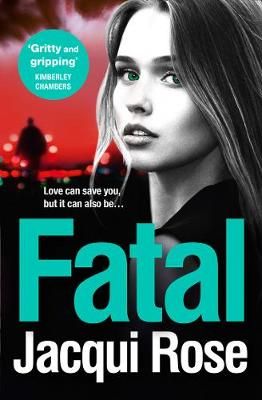Fatal By Jacqui Rose 9780008287313 (Paperback)