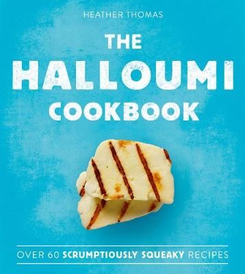 The Halloumi Cookbook By Heather Thomas 9780008300920 (Hardback)
