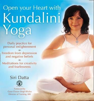 Open Your Heart With Kundalini Yoga By Siri Datta 9780008313906