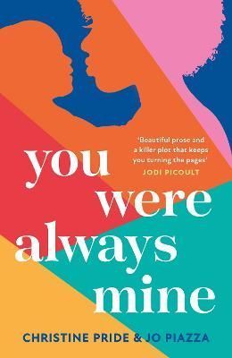 You Were Always Mine By Christine Pride, Jo Piazza 9780008335984