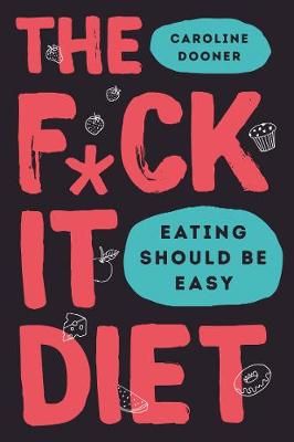 The F*ck It Diet By Caroline Dooner 9780008339869 (Paperback)